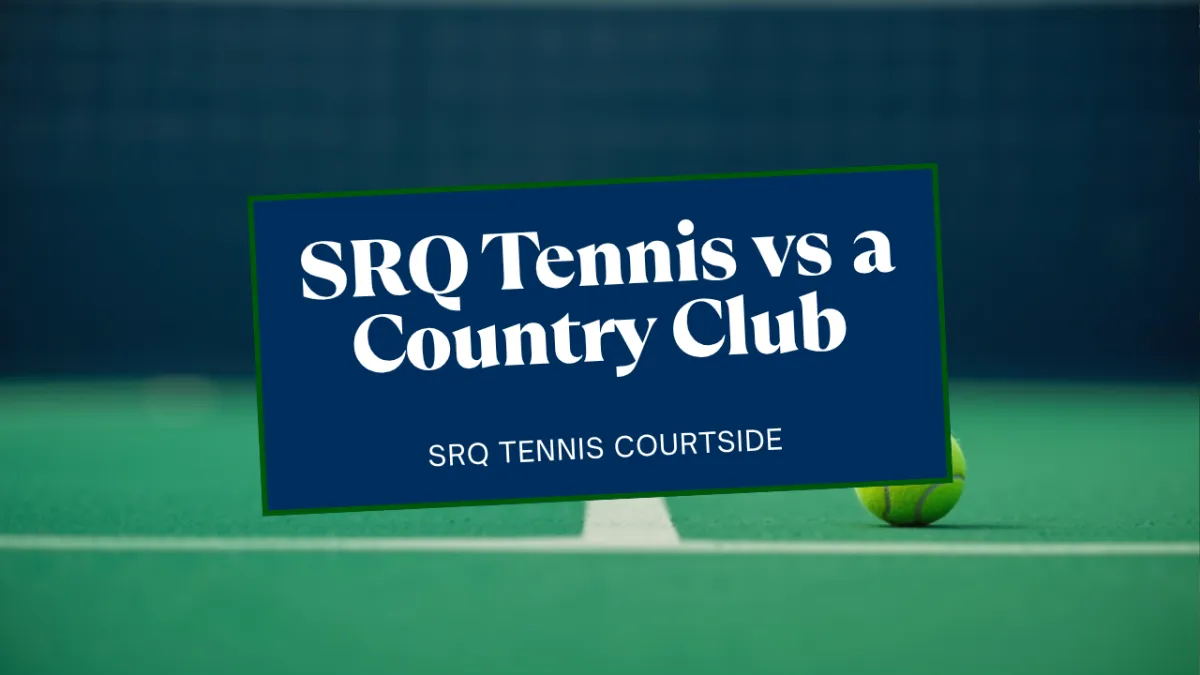 SRQ Tennis vs a Country Club Program: What's Different
