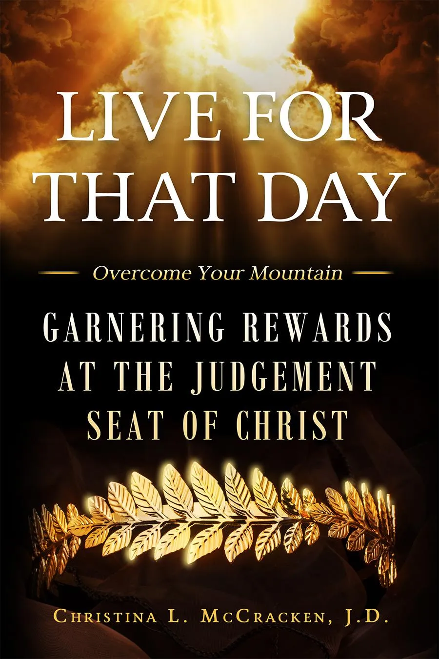 Live For That Day - Christina L. McCracken, J.D.