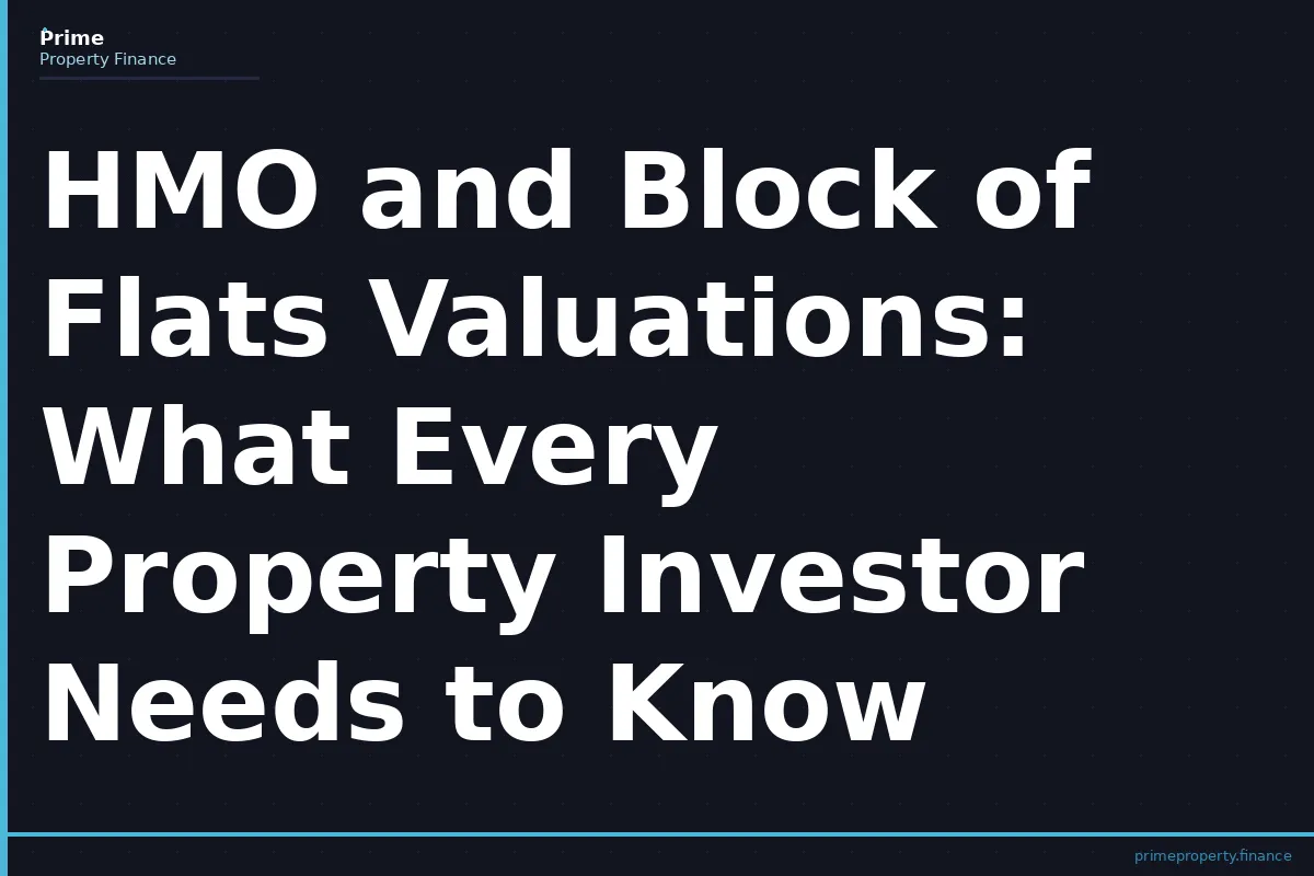HMO and Block of Flats Valuations: What Every Property Investor Needs to Know