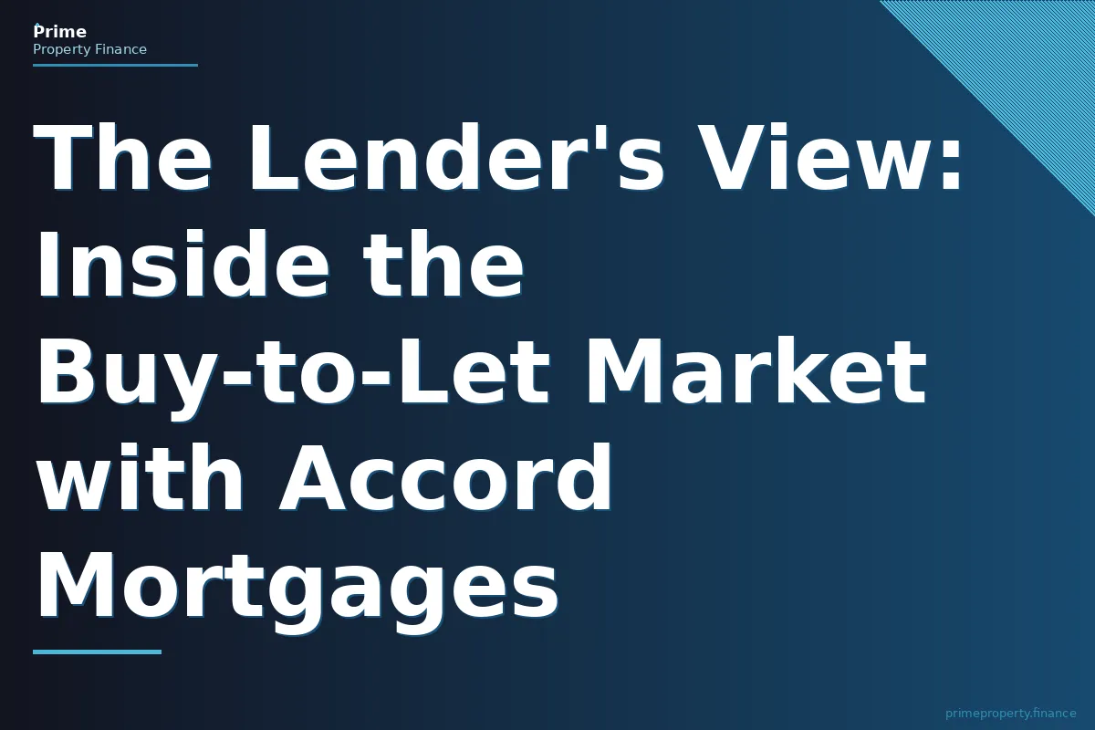 The Lender's View: Inside the Buy-to-Let Market with Accord Mortgages