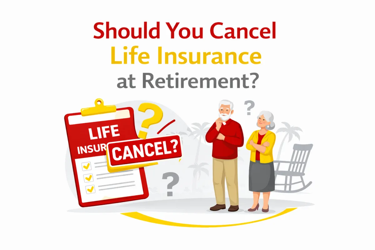 Should You Cancel Life Insurance at Retirement?