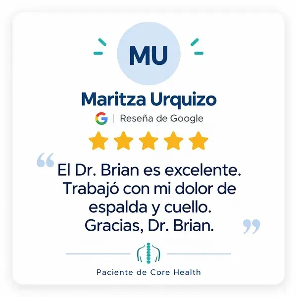 Reseña de Google de Maritza Urquizo sobre tratamiento para dolor de espalda y cuello con el Dr. Brian en Core Health.