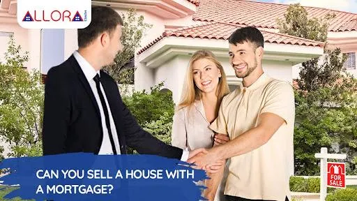 Sell a House with a Mortgage