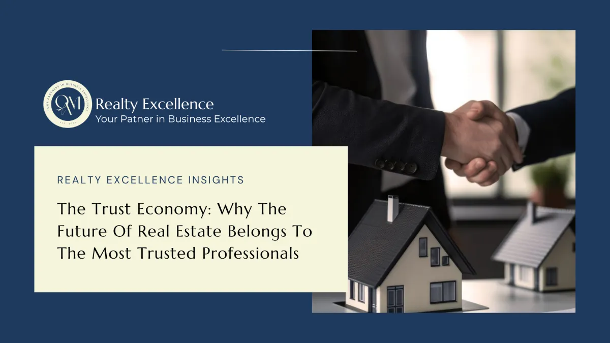 The Trust Economy: Why The Future Of Real Estate Belongs To The Most Trusted Professionals