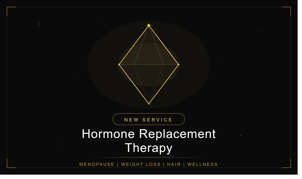 NEW SERVICE: Hormone Replacement Therapy (HRT) – Personalized Care for Menopause, Weight Loss, Hair Restoration, and Overall Wellness