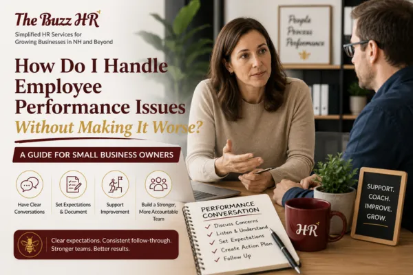 How Do I Handle Employee Performance Issues Without Making It Worse? A Guide for Small Business Owners