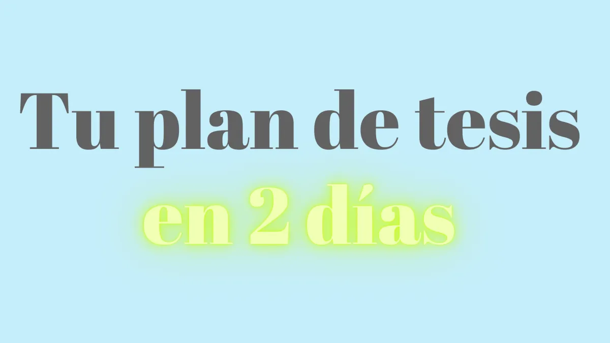 TU PLAN DE TESIS EN 2 DÍAS - CARLOTA UCIN FORMACIÓN 