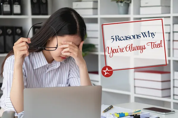 5 Reasons You’re Always Tired & How to Fix It Naturally