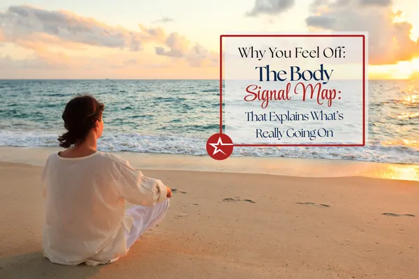 Why You Feel Off: The Body Signal Map That Explains What’s Really Going On