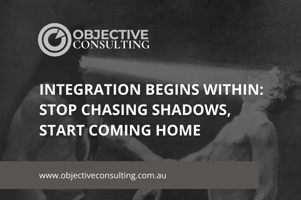 Integration Begins Within: Stop Chasing Shadows, Start Coming Home