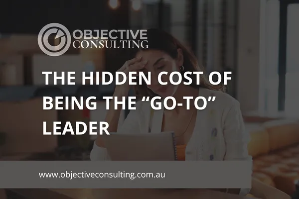 The Hidden Cost of Being the “Go-To” Leader