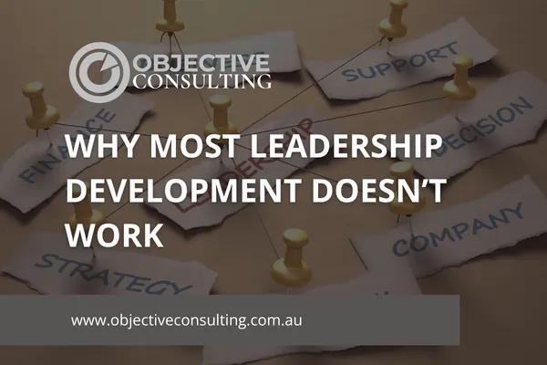 Why Most Leadership Development Doesn’t Work