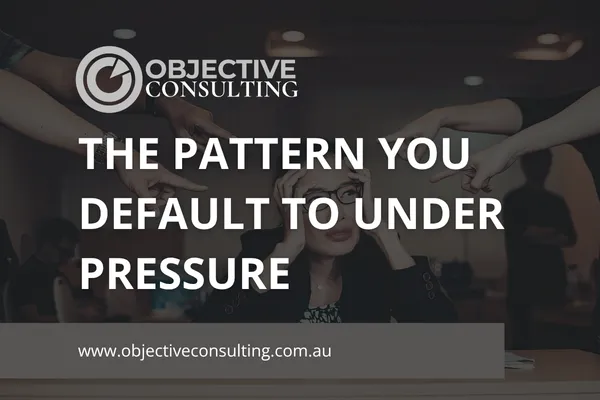 The Pattern You Default To Under Pressure