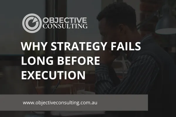 Why Strategy Fails Long Before Execution