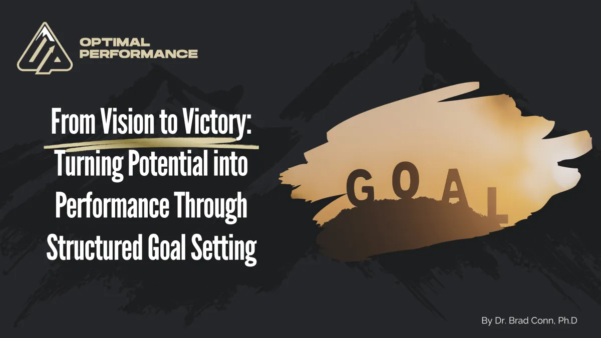 From Vision to Victory: Turning Potential into Performance Through Structured Goal Setting