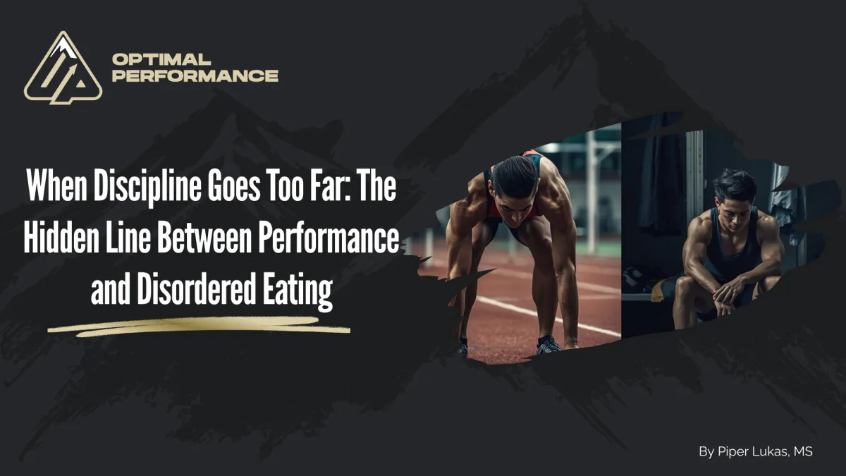 When Discipline Goes Too Far: The Hidden Line Between Performance and Disordered Eating