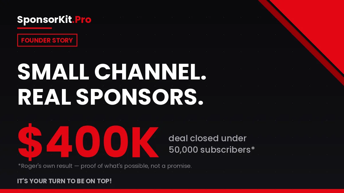 Small YouTube channels can get sponsors — SponsorKit.Pro founder Roger Wakefield closed a $400K deal under 50,000 subscribers