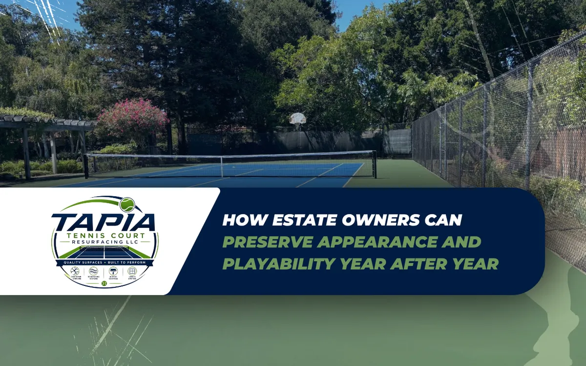 How Estate Owners Can Preserve Appearance and Playability Year After Year