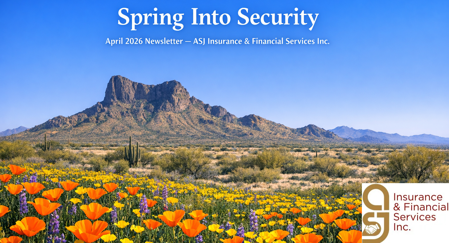 April 2026 Arizona Insurance Update: Protecting Your Home, Health & Future This Spring
