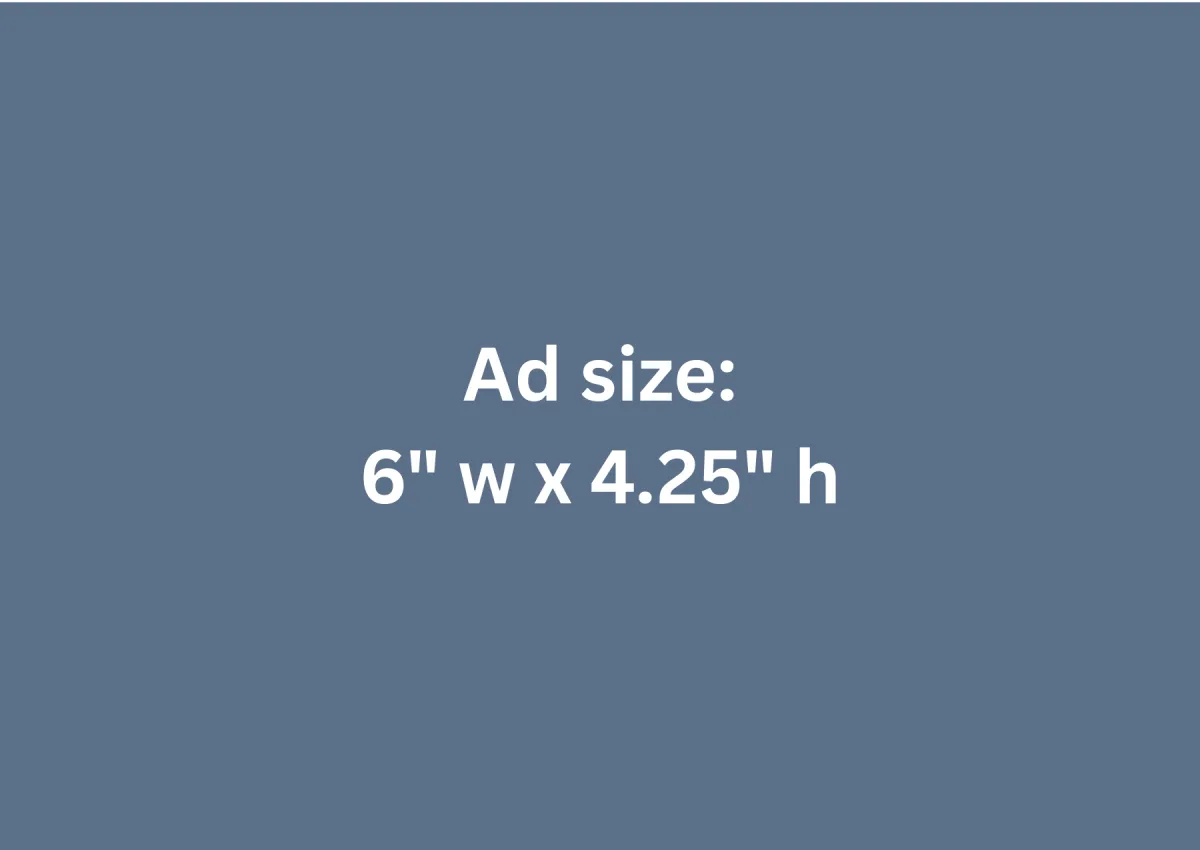 ad size: Premier Feature 6"w x 4.25" h