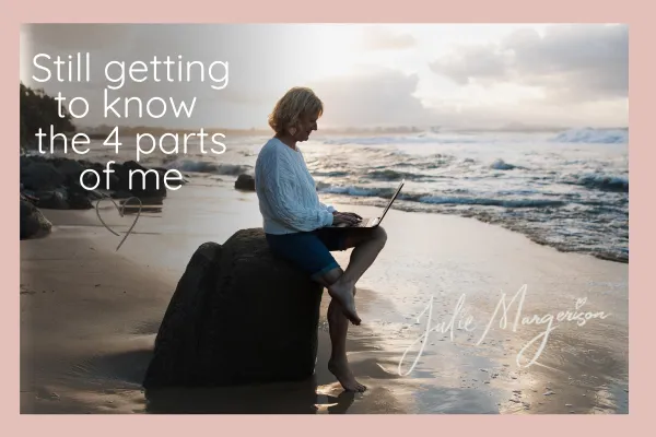 still getting to know the 4 parts of me