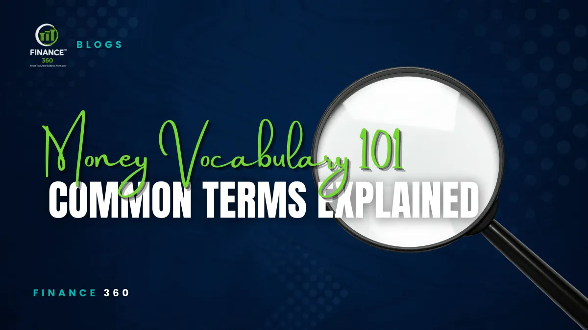 Money Vocabulary 101: Common Terms Explained Simply | Finance 360