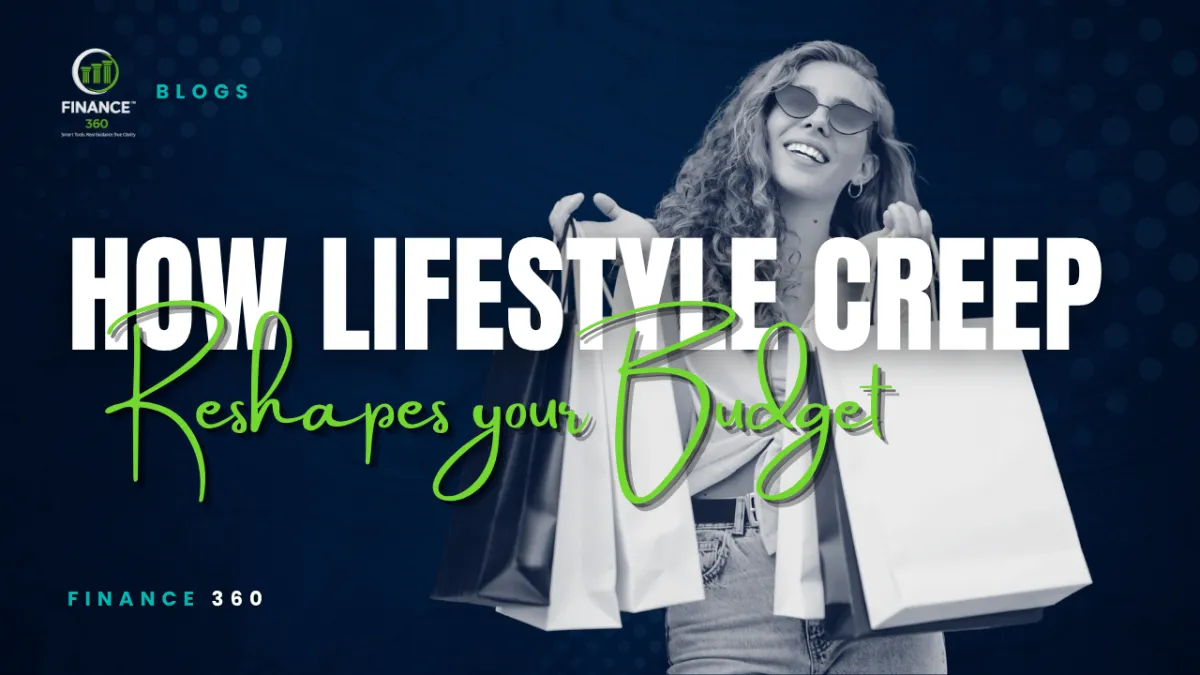 Smiling woman holding shopping bags beside the headline “How Lifestyle Creep Reshapes Your Budget” for a Finance 360 blog.