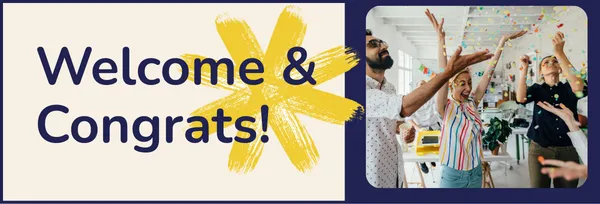 Welcome and Congratulations