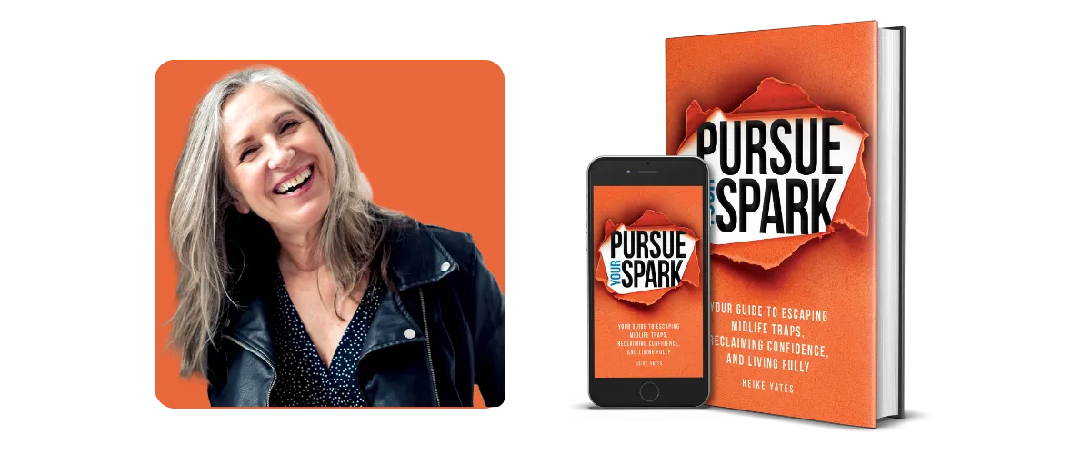Pursue Your Spark by Heike Yates | Reaching & Rooted Publishing