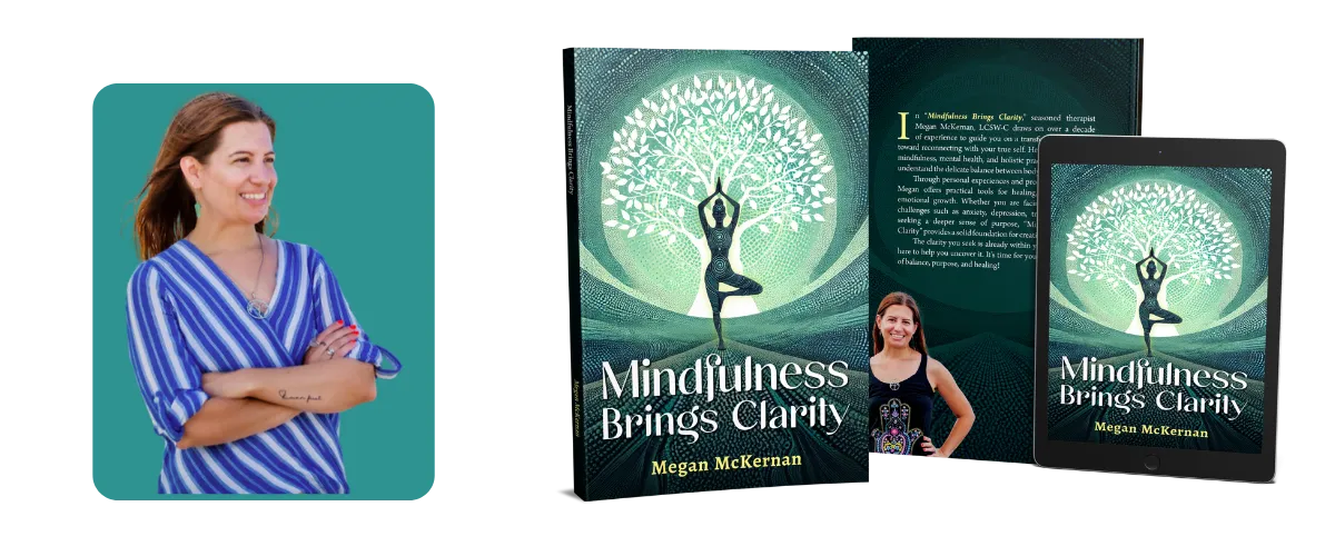 Mindfulness Brings Clarity by Megan McKernan | Reaching & Rooted Publishing