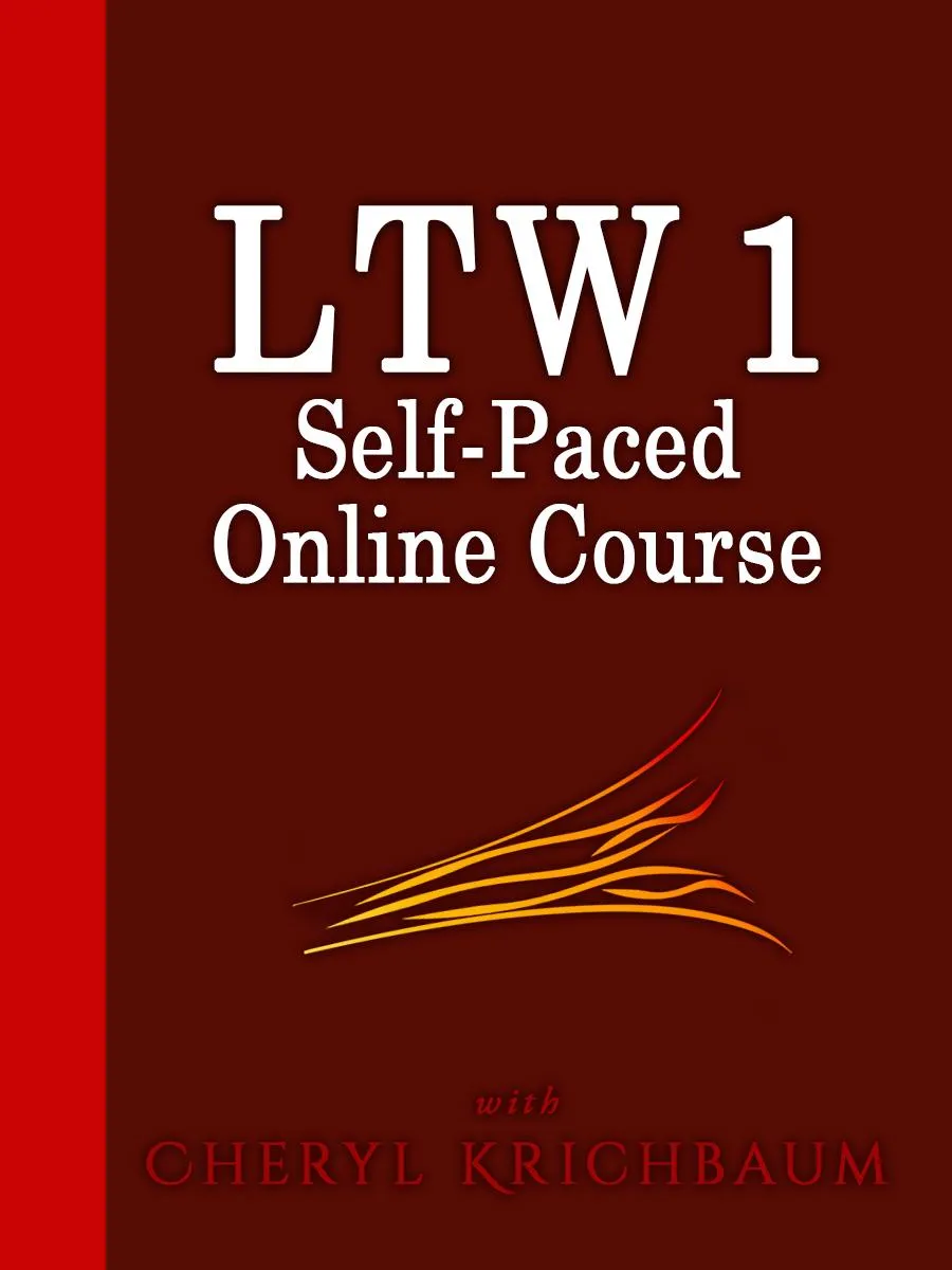 LTW 1 Self-Paced Online Course with Cheryl Krichbaum