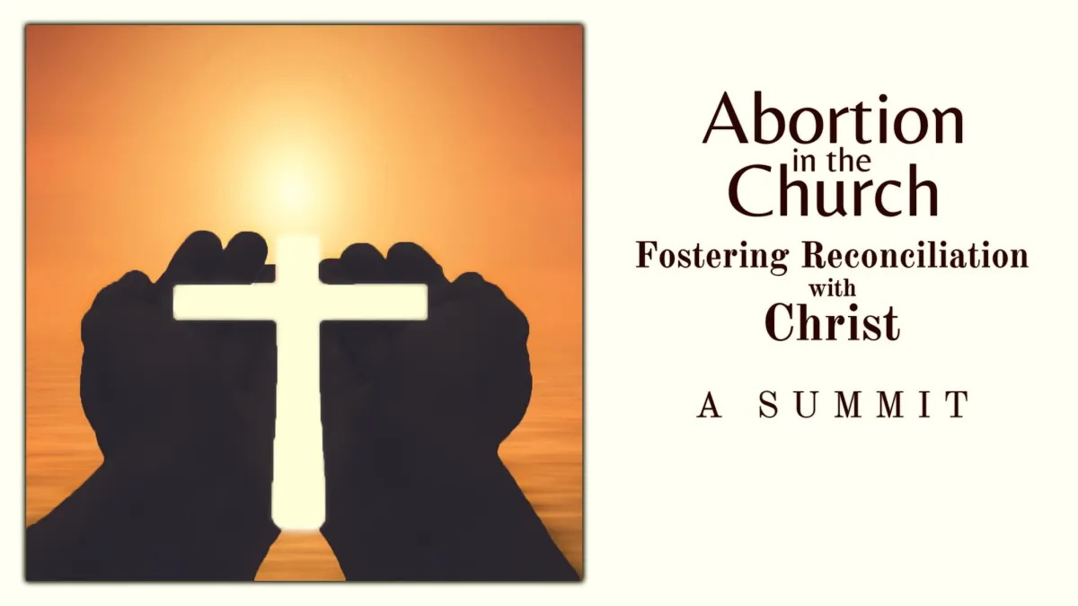 Abortion in the Church: Fostering Reconciliation with Christ
