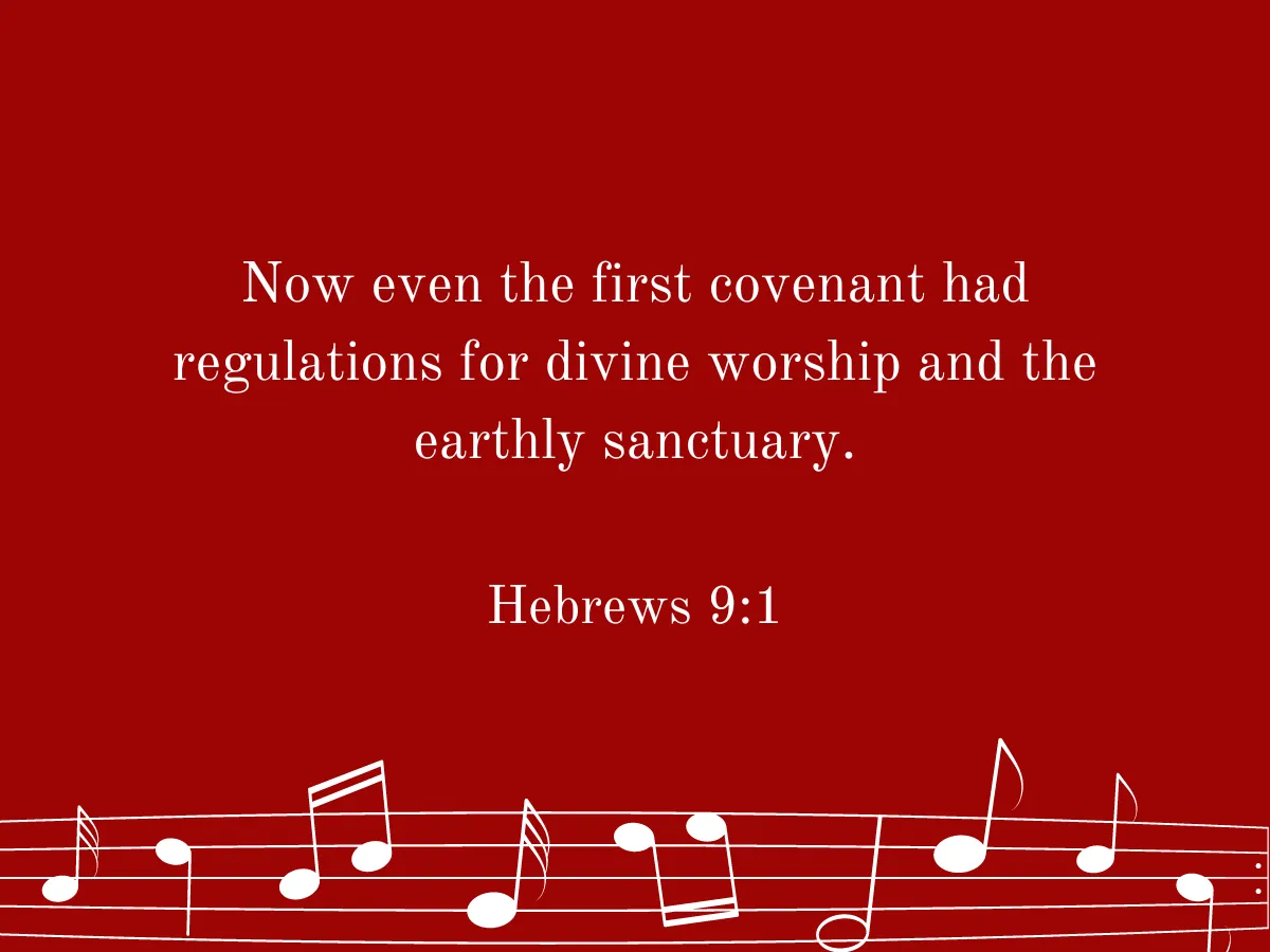 Now even the first covenant had regulations for divine worship and the earthly sanctuary. Heb 9:1