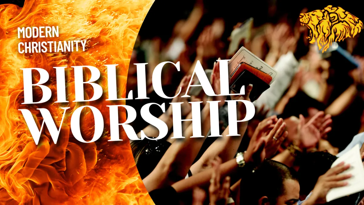 Biblical Worship for Modern Christianity