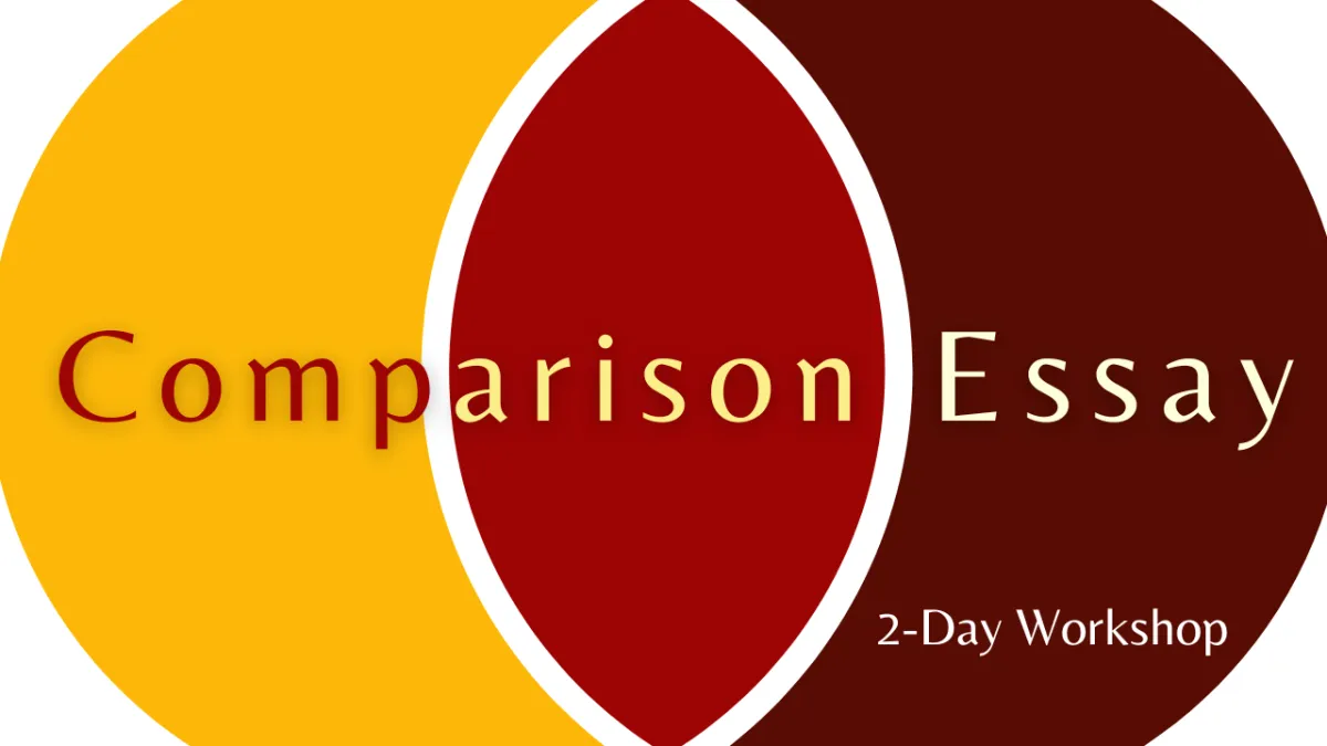 Comparison Essay 2-Day Workshop