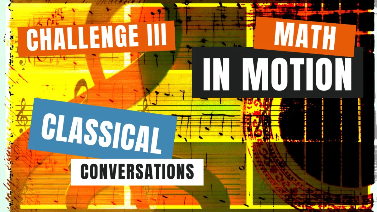 Math in Motion for Classical Conversations Challenge III