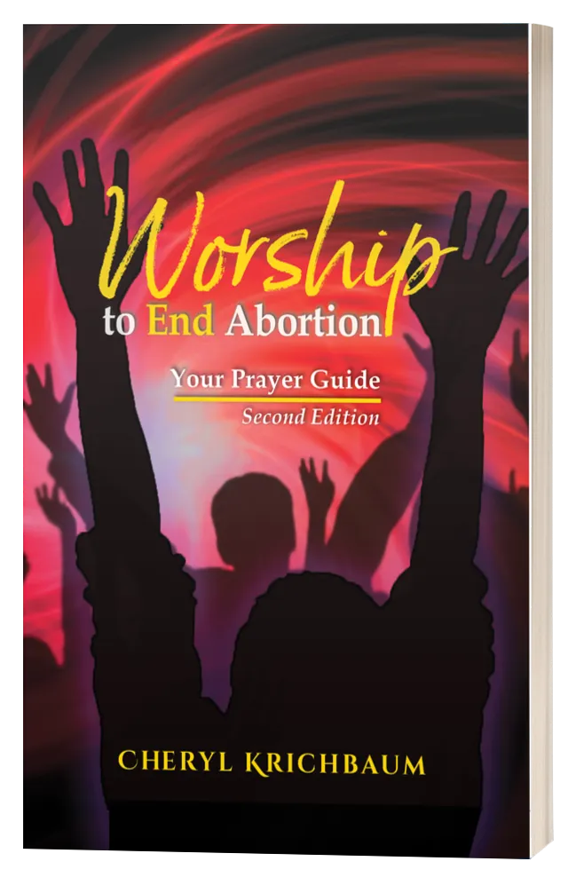 Worship to End Abortion: Your Prayer Guide