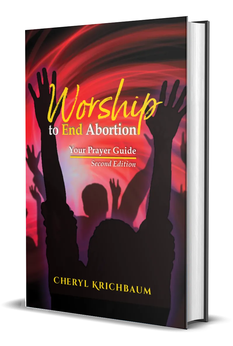 Worship to End Abortion: Your Prayer Guide
