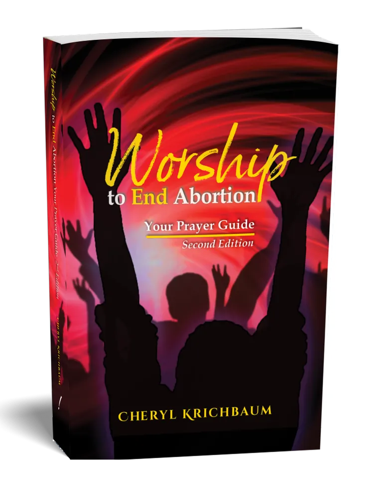 Worship to End Abortion: Your Prayer Guide
