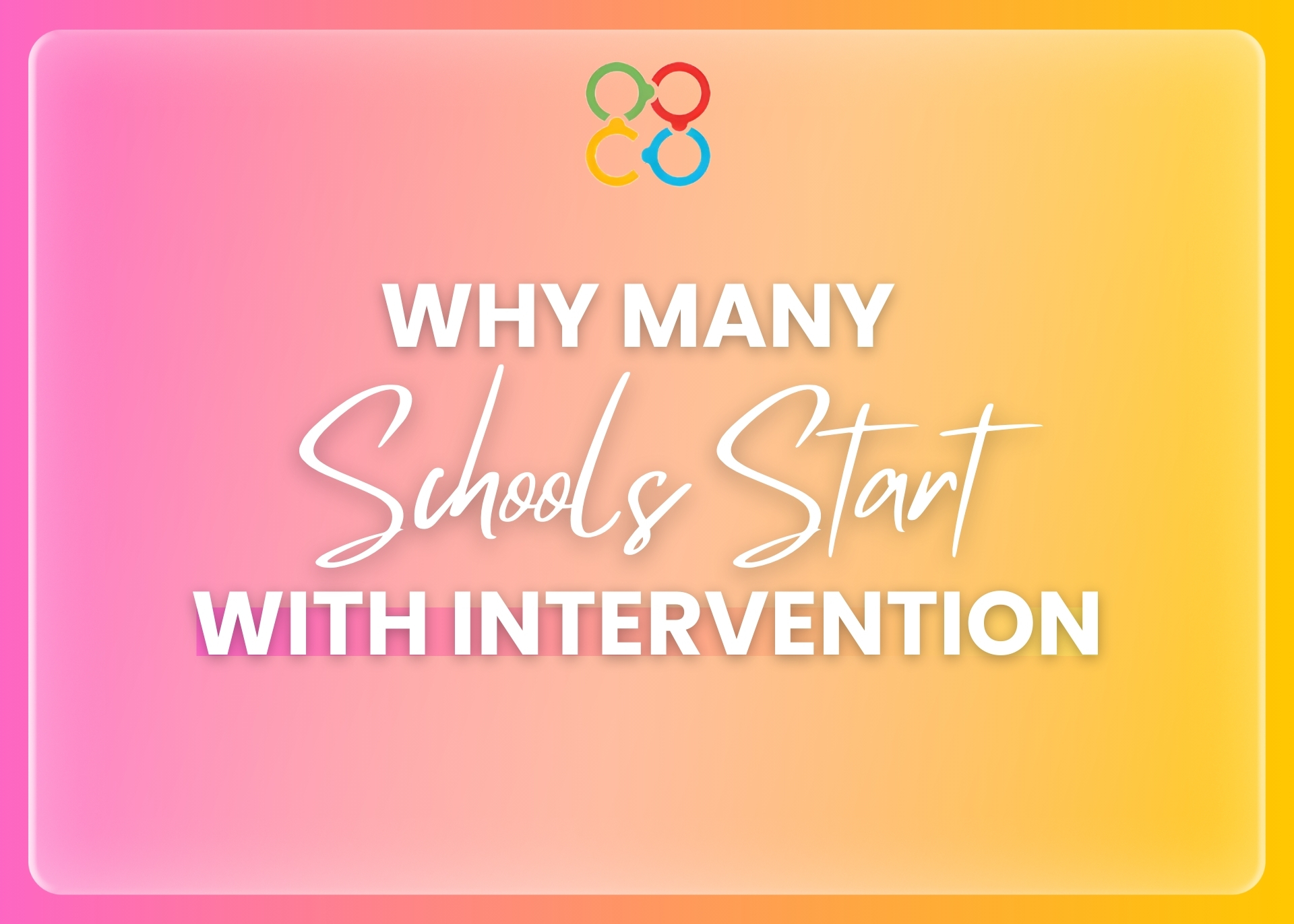Why Many Schools Start With Intervention