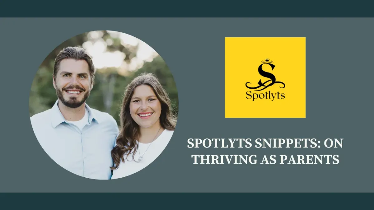Spotlyts Snippets: On Thriving as Parents