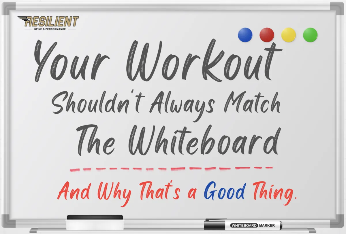 Your Workout Shouldn't Always Match the Whiteboard (And Why That's a Good Thing)