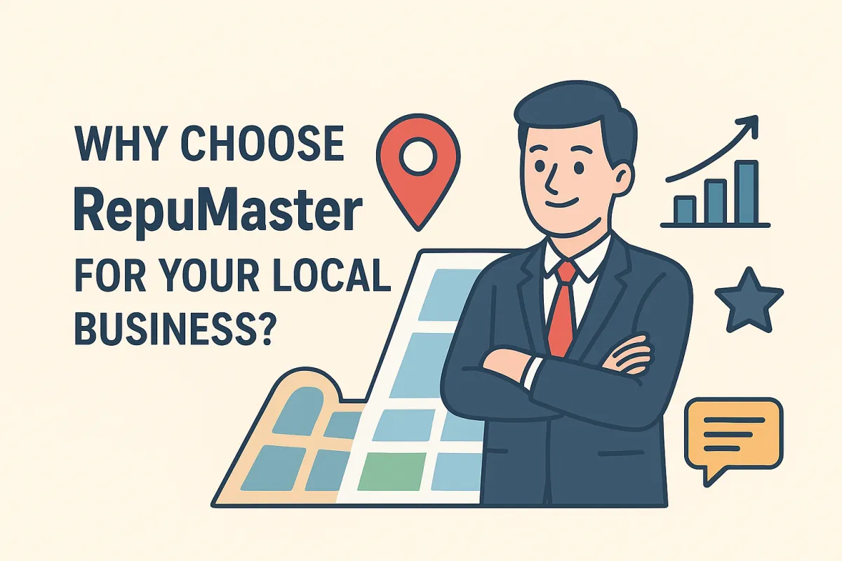 Why Choose RepuMaster for Your Local Business?