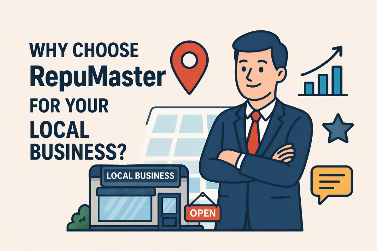 Why Choose RepuMaster for Your Local Businesses?