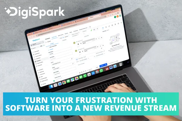 Turn Your Frustration with Software into a New Revenue Stream