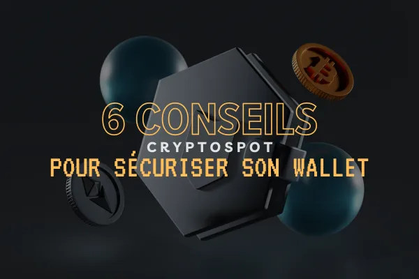 6 coneil pour sécuriser ses cryptomonnaies - Cryptospot.fr