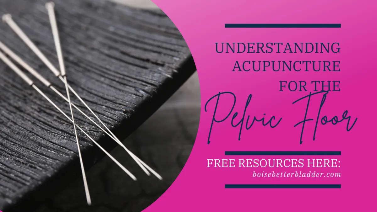 Understanding Acupuncture for Pelvic Floor Health