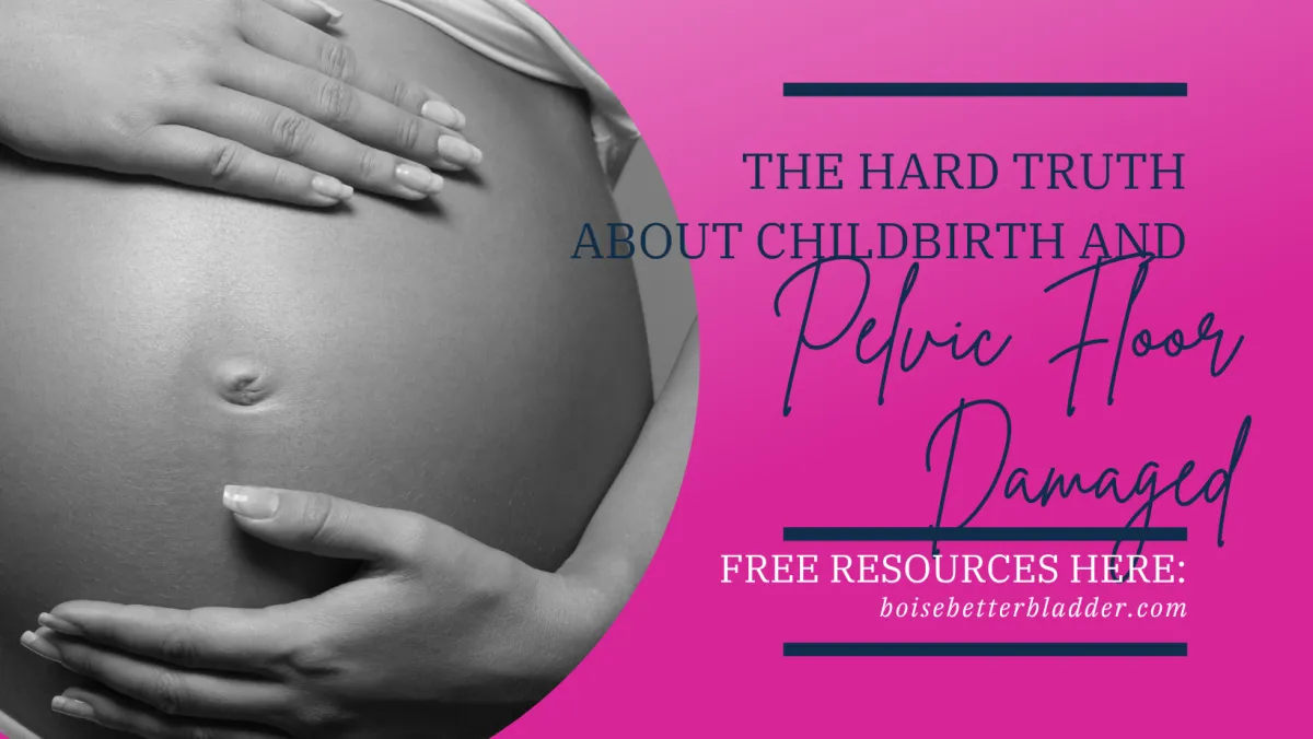 The Hard Truth About Childbirth and Pelvic Floor Damage