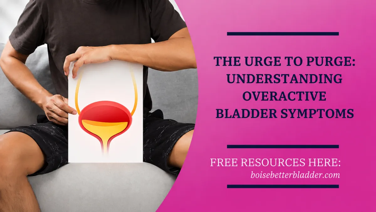 The Urge to Purge: Understanding Overactive Bladder Symptoms