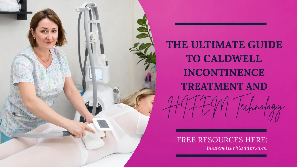 The Ultimate Guide to Caldwell Incontinence Treatment and HIFEM Technology